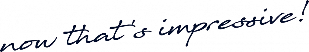 Handwritten text reading Now That’s Impressive used as a visual cue for client satisfaction in the trade website design section